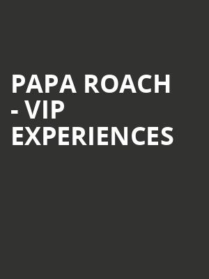 Papa Roach - VIP Experiences at O2 Academy Brixton
